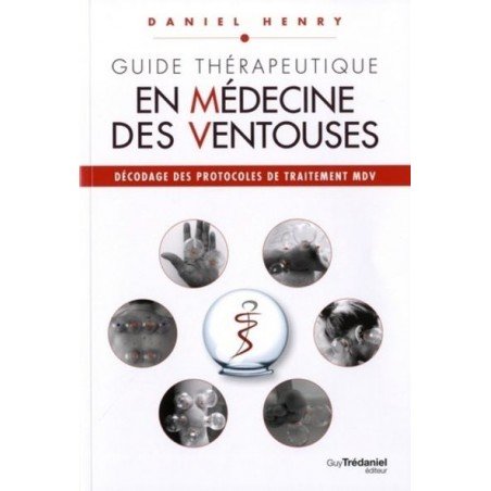 Guide Thérapeutique en Médecine des Ventouses - Livre aux éditions Guy Trédaniel - un livre indispensable pour les thérapeutes